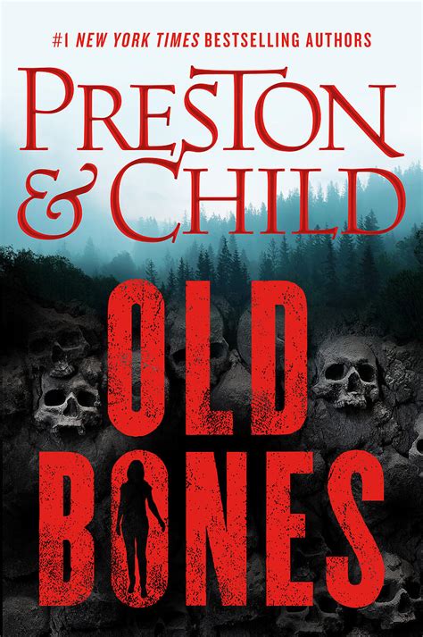 The Official Website of Douglas Preston and Lincoln Child - Old Bones: A Nora Kelly Novel