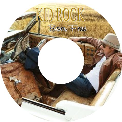 Cover Art Sharing: Kid Rock Born Free Cd Label