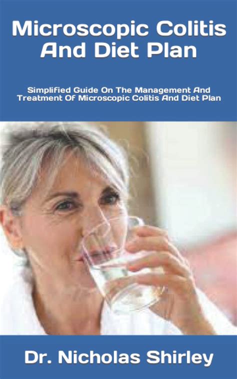 Microscopic Colitis And Diet Plan: Simplified Guide On The Management And Treatment Of ...