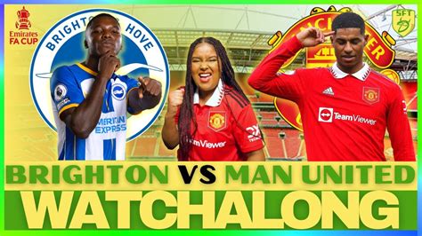 BRIGHTON VS MANCHESTER UNITED | LIVE STREAM WATCHALONG | FA CUP SEMI ...