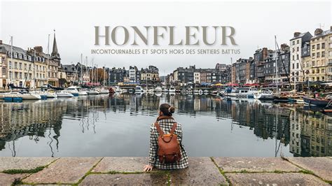 Visiter Honfleur sur un week-end | Découverte des incontournables de la ville et lieux hors des ...