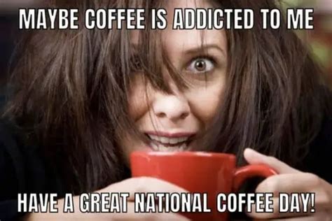 20 National Coffee Day Memes For Coffeeholics In 2022