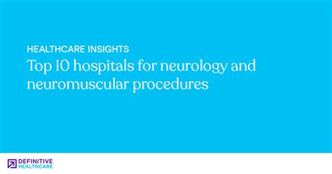 Top Hospitals for Neurology and Neuromuscular Procedures