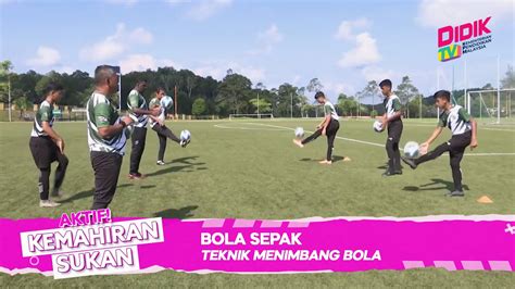 Kemahiran Sukan | Bola Sepak - Teknik Menimbang Bola - YouTube