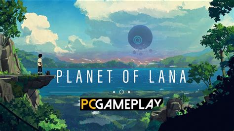 Planet of Lana Gameplay (PC) - YouTube