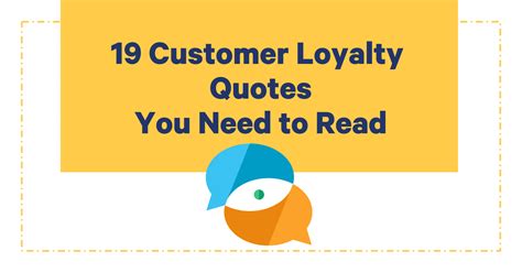 19 Quotes on Customer Loyalty that Help you Appreciate Your Loyal ...