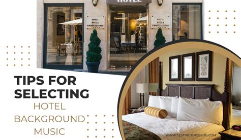 Tips for Selecting Hotel Background Music - Testing Time Blog