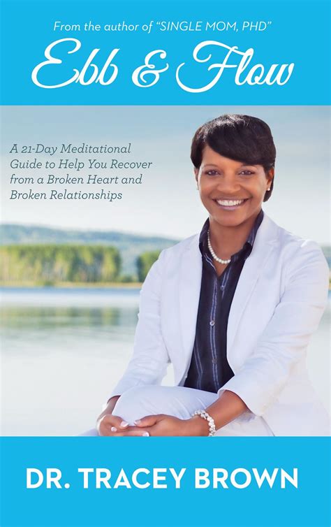 Ebb & Flow: A 21-Day Meditational Guide to Help Your Recover from a Broken Heart and Broken ...