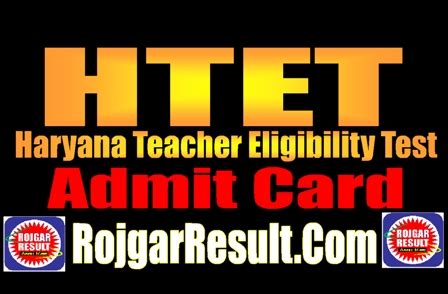 HTET Admit Card 2024 | Haryana Teacher Eligibility Test - RojgarResult.Com