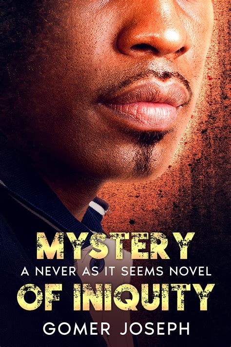 Mystery of Iniquity (Never As It Seems #5) by Gomer Joseph | Goodreads