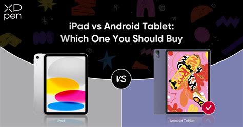 iPad vs. Android Tablet: Which One You Should Buy in 2024 | XPPen