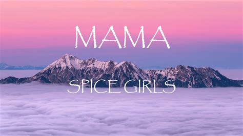 Mama - Spice Girls (Lyrics) - YouTube