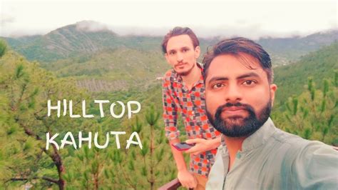 HILLTOP in Awesome Weather | Kahuta | Rawalpindi | Pakistan ️ - YouTube