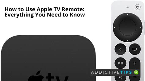 How to Use Apple TV Remote - AddictiveTips 2022