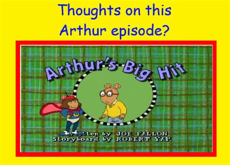 Thoughts on Arthur's Big Hit by NickJrFanEst2000 on DeviantArt