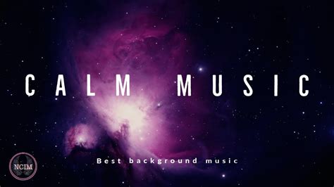 CALM MUSIC | BACKGROUND MUSIC |NON COPYRIGHT MUSIC | NCS - YouTube