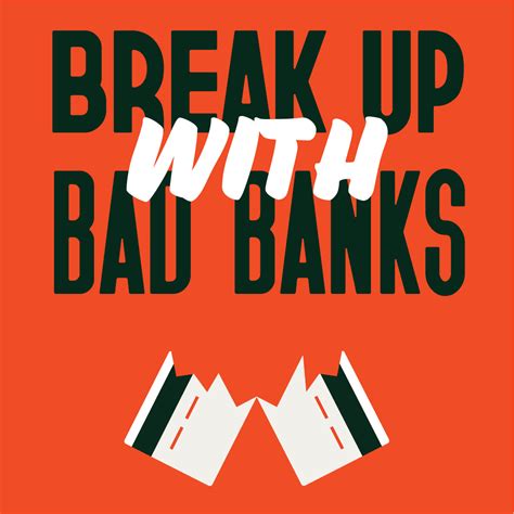 Break up with bad banks - 198 methods