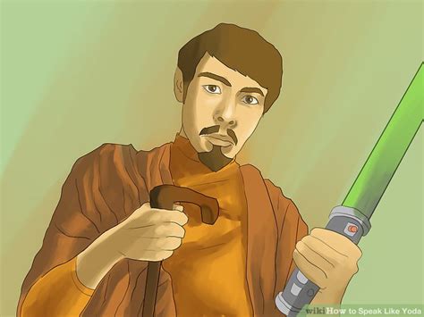 How to Speak Like Yoda: 10 Steps (with Pictures) - wikiHow