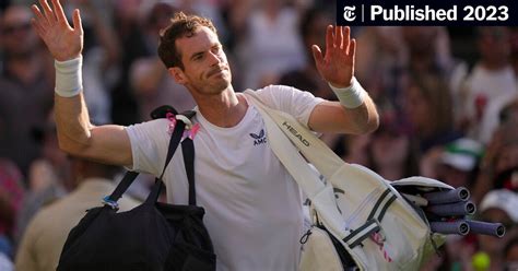 Andy Murray’s Run at Wimbledon Is Short and Bittersweet - The New York ...