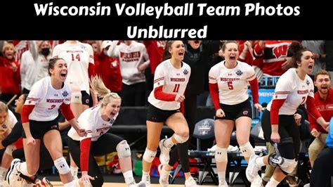 Wisconsin Volleyball Team Photos Unblurred November 2023