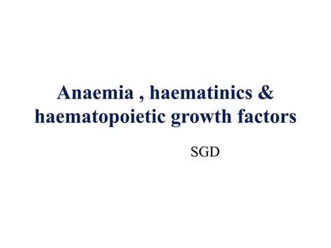 ANAEMIA, hematinics, haematopoietic growth factor | PPT