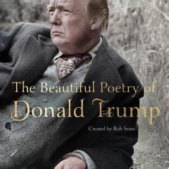 The Beautiful Poetry Of Donald Trump Book