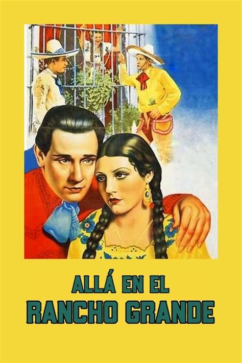 Allá en el Rancho Grande (1936) — The Movie Database (TMDB)