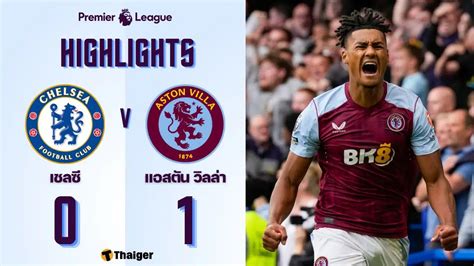 Chelsea vs Aston Villa: English Premier League 2023/24 Match Highlights ...