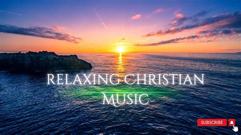 RELAXING CHRISTIAN MUSIC | Worship Instrumentals, Hymns, Soft Music ...