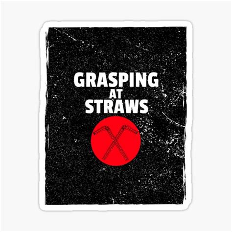 "Grasping at Straws - Idiom " Sticker by Idiomatics | Redbubble