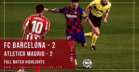 FC Barcelona vs Atletico Madrid Highlights Video | FC Barcelona - 2 ...