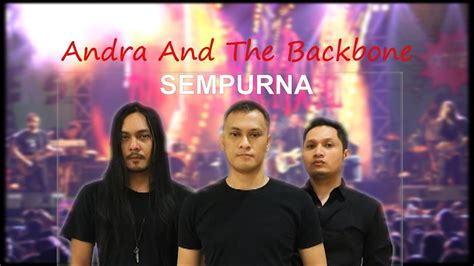 ANDRA AND THE BACKBONE - SEMPURNA ((Live Konser CCC Makassar 2019) - YouTube