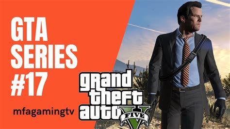 Grand Theft Auto V Gameplay Part #17 No Commentary Live Stream [1080p HD 60FPS PC] #mfagamingtv ...