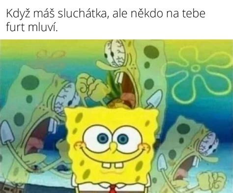 Sice to není můj meme, jen jsem ho přeložil, ale když jsem ho viděl ...