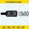 Uncock and unwind svg, Funny Wine quote svg, Wine Quotes Png, Sarcastic SVG, Wine Svg, Sassy Svg ...