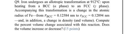 Solved 09. Iron undergoes an allotropic transformation at | Chegg.com