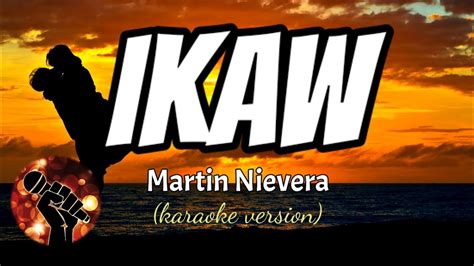 IKAW - MARTIN NIEVERA (karaoke version) - YouTube