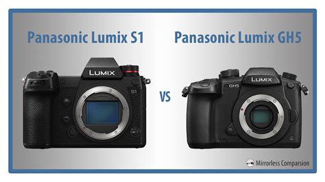 Panasonic Lumix S1 vs GH5 – The 10 Main Differences - Mirrorless Comparison