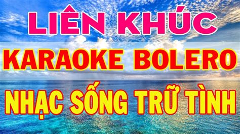 Liên Khúc Karaoke Bolero Nhạc Vàng | Karaoke Trữ Tình Tuyển Tập Hay Nhất 2018 - YouTube