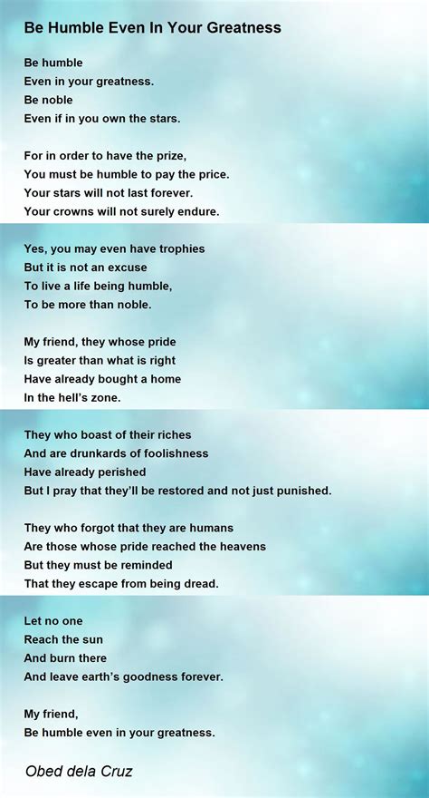 Be Humble Even In Your Greatness Poem by Obed dela Cruz - Poem Hunter