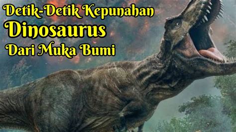 Zaman Dinosaurus & Sebab Kepunahannya - YouTube