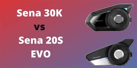 Sena 30K Vs. 20S EVO Review - Which One Is Worth Your Money?