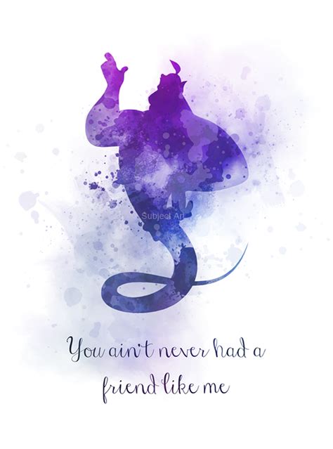 Genie Quote ART PRINT Aladdin, You ain't never had a friend like me ...