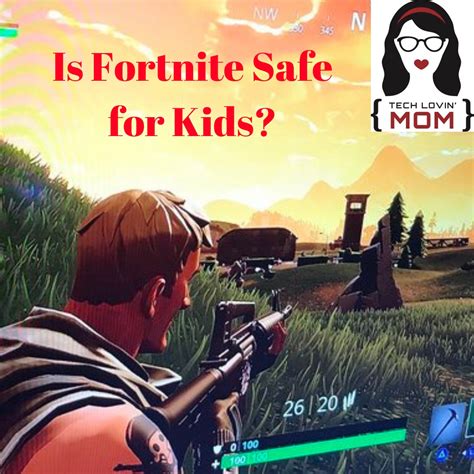 Is Playing Fortnite Safe for Kids? | Tech Lovin' Mom