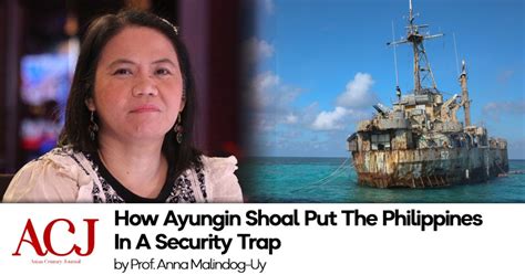 How Ayungin Shoal Put The Philippines In A Security Trap – Asian Century Journal