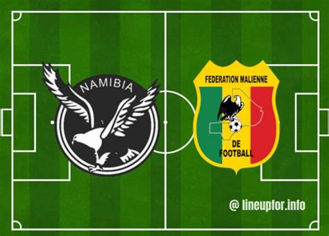 Namibia National Football Team vs Mali National Football Team Lineups ...