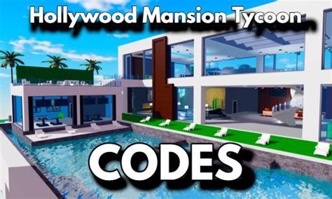 Hollywood Mansion Tycoon Codes - Roblox - Updated 2024