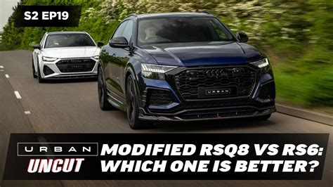 SETTLING AN ARGUMENT: RSQ8 VS RS6 - WHICH URBAN MODIFIED AUDI IS BETTER? | URBAN UNCUT S2 EP19 ...