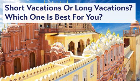 Short Vacations Or Long Vacations? Which One Is Best For You?