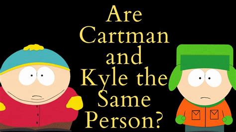 Are Eric Cartman and Kyle Broflovski the Same Person? (South Park Video ...